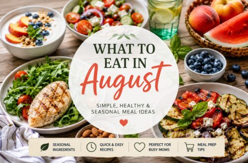 What to eat in August - 25 healthy meal ideas for busy moms